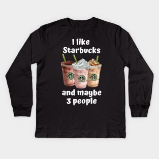 I Like Starbucks... Kids Long Sleeve T-Shirt